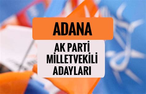 akp adana aday adayları 2018